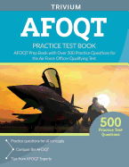 Afoqt Practice Test Book: Afoqt Prep Book with Over 500 Practice Questions for the Air Force Officer Qualifying Test