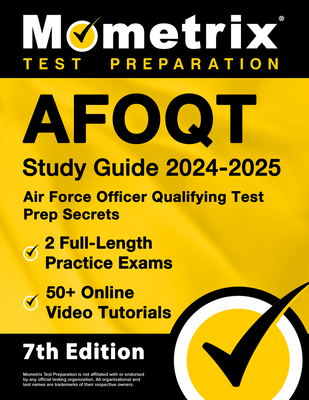 Afoqt Study Guide 2024-2025 - Air Force Officer Qualifying Test Prep Secrets, 2 Full-Length Practice Exams, 50+ Online Video Tutorials: [7th Edition] - Bowling, Matthew (Editor)