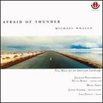 Afraid of Thunder: Music of Michael Whalen