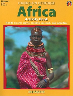 Africa Activity Book: Hands-On Arts, Crafts, Cooking, Research, and Activities - Hamilton, Robyn