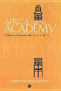 Africa and the Academy: Challenging Hegemonic Discourses on Africa - Thomas-Emeagwali, Gloria