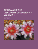 Africa and the Discovery of America; Volume 1