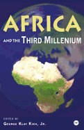 Africa and the Third Millennium. Edited by George Klay Kieh