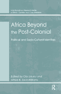 Africa Beyond the Post-Colonial: Political and Socio-Cultural Identities