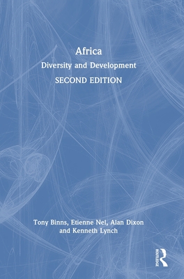 Africa: Diversity and Development - Binns, Tony, and Nel, Etienne, and Dixon, Alan