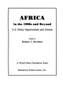 Africa in the 1990s and Beyond: U.S. Policy Opportunities and Choices