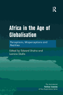 Africa in the Age of Globalisation: Perceptions, Misperceptions and Realities