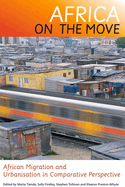 Africa on the Move: African Migration and Urbanisation in Comparative Perspective