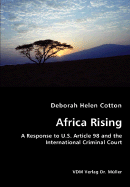 Africa Rising - A Response to U.S. Article 98 and the International Criminal Court