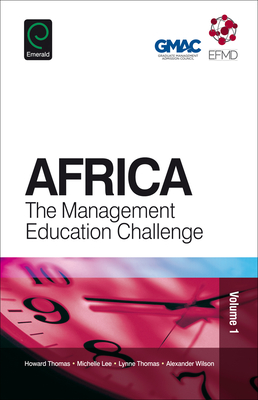 Africa: The Management Education Challenge - Thomas, Howard (Editor), and Lee, Michelle, Dr., and Thomas, Lynne