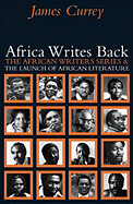 Africa Writes Back: The African Writers Series and the Launch of African Literature