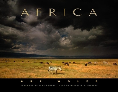 Africa - Wolfe, Art (Photographer), and Gilders, Michelle A (Text by), and Goodall, Jane, Dr., Ph.D. (Foreword by)