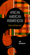 African American Answer Book, Science & Discovery: 325 Questions Drawn from the Expertise of Harvard's Du Bois Institute
