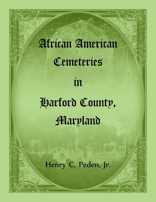 African American Cemeteries in Harford County, Maryland - Peden, Henry C