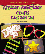 African-American Crafts Kids Can Do!