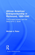 African American Entrepreneurship in Richmond, 1890-1940: The Story of R.C. Scott
