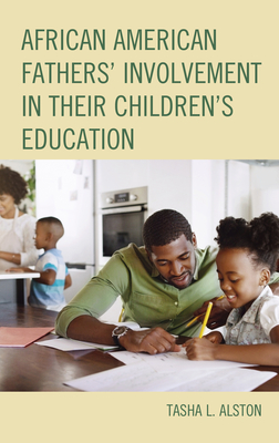 African American Fathers' Involvement in their Children's Education - Alston, Tasha L