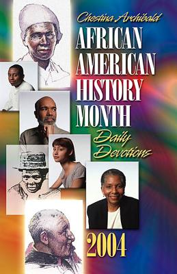 African American History Month Daily Devotions 2004: Daily Devotions - Archibald, Chestina M