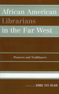 African American Librarians in the Far West: Pioneers and Trailblazers
