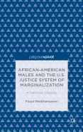 African-American Males and the U.S. Justice System of Marginalization: A National Tragedy