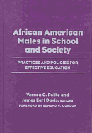 African American Males in School & Society: Practices & Policies for Effective Education