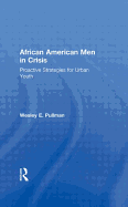 African American Men in Crisis: Proactive Strategies for Urban Youth