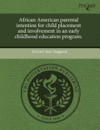 African American Parental Intention for Child Placement and Involvement in an Early Childhood Education Program