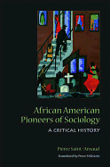 African American Pioneers of Sociology: A Critical History