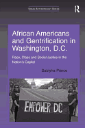African Americans and Gentrification in Washington, D.C.: Race, Class and Social Justice in the Nation's Capital