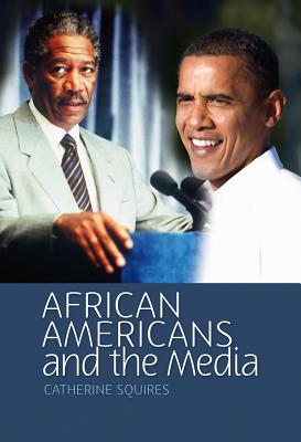 African Americans and the Media - Squires, Catherine