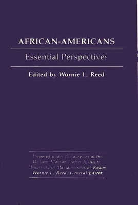 African-Americans: Essential Perspectives - Peter, Margo, and Reed, Wornie L (Editor)