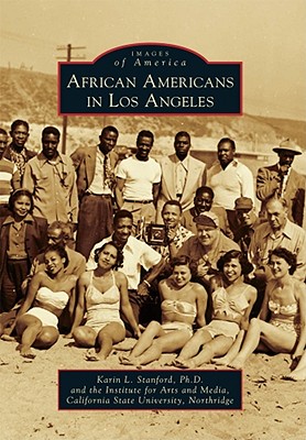 African Americans in Los Angeles - Stanford Phd, Karin L, and Institute for Arts and Media California State University Northridge