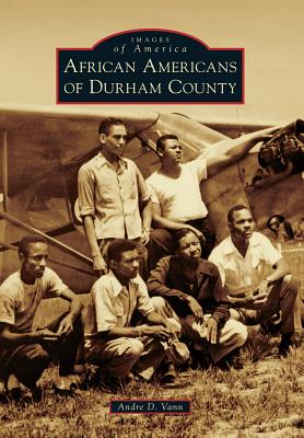 African Americans of Durham County - Vann, Andre D