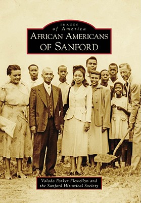 African Americans of Sanford - Flewellyn, Valada Parker, and Sanford Historical Society