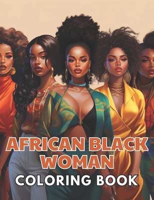 African Black Woman Coloring Book: Beautiful and High-Quality Design To Relax and Enjoy - Carter, Nathan