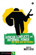 African Conflicts and Informal Power: Big Men and Networks