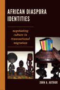 African Diaspora Identities: Negotiating Culture in Transnational Migration