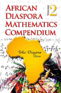 African Diaspora Mathematics Compendium: Volume 2