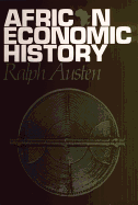 African Economic History: Internal Development and External Dependency