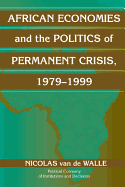 African Economies and the Politics of Permanent Crisis, 1979-1999