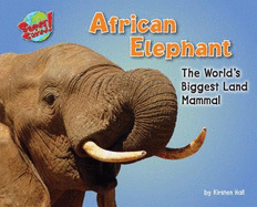 African Elephant: The World's Biggest Land Mammal