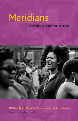 African Feminisms: Cartographies for the Twenty-First Century - Decker, Alicia C (Editor), and Baderoon, Gabeba (Editor)