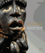 African Fetishes and Ancestral Objects