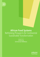 African Food Systems: Rethinking Prospects for Continental Sustainable Transformation