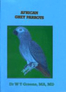 African Grey Parrots - Greene, W.T., and Batty, J. (Volume editor)