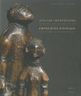 African Impressions/Empreintes D'Afrique: Tribal Art and Currents of ...