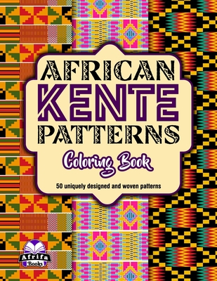 African Kente Geometric Creative Patterns: For adults and teenagers - Manu, Edward Afrifa