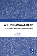 African Language Media: Development, Economics and Management
