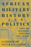 African Military History and Politics: Coups and Ideological Incursions, 1900-Present