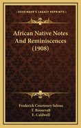 African Native Notes and Reminiscences (1908)